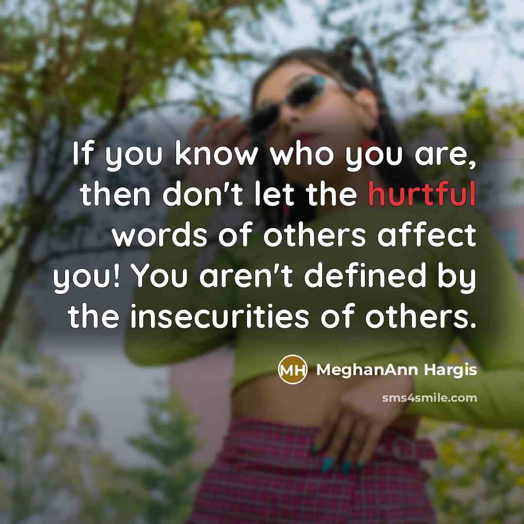 “If you know who you are, then don't let the…” quote by MeghanAnn Hargis
