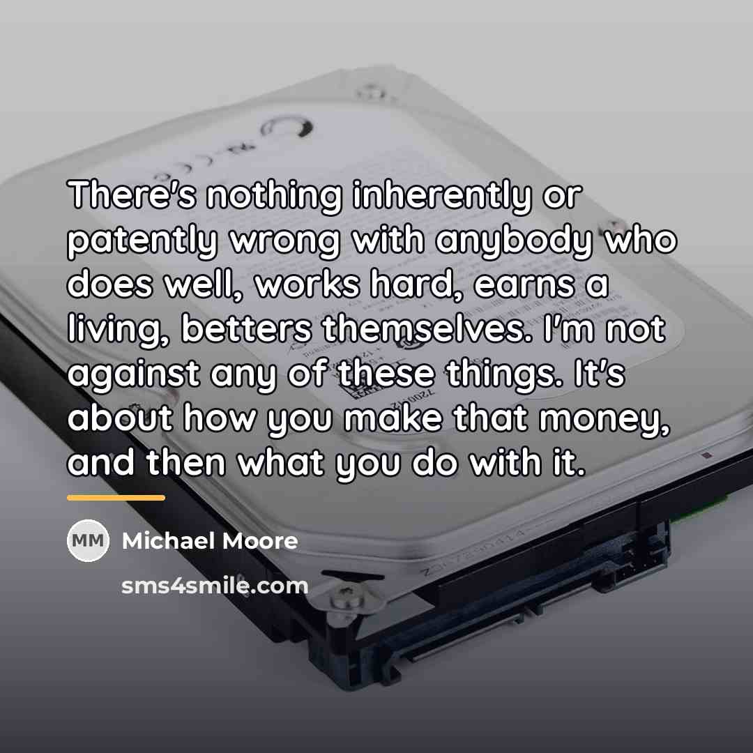 “There's nothing inherently or patently wrong with anybody who does…” quote by Michael Moore