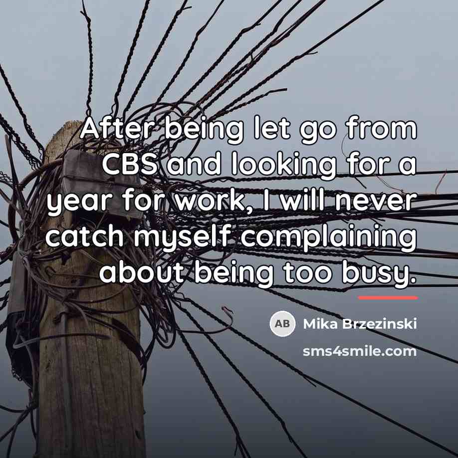 “After being let go from CBS and looking for a…” quote by Mika Brzezinski