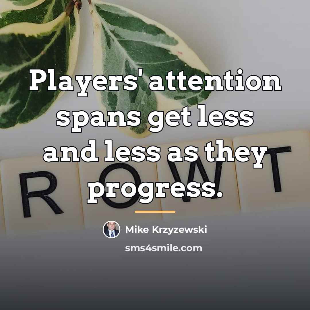 “Players' attention spans get less and less as they progress.…” quote by Mike Krzyzewski