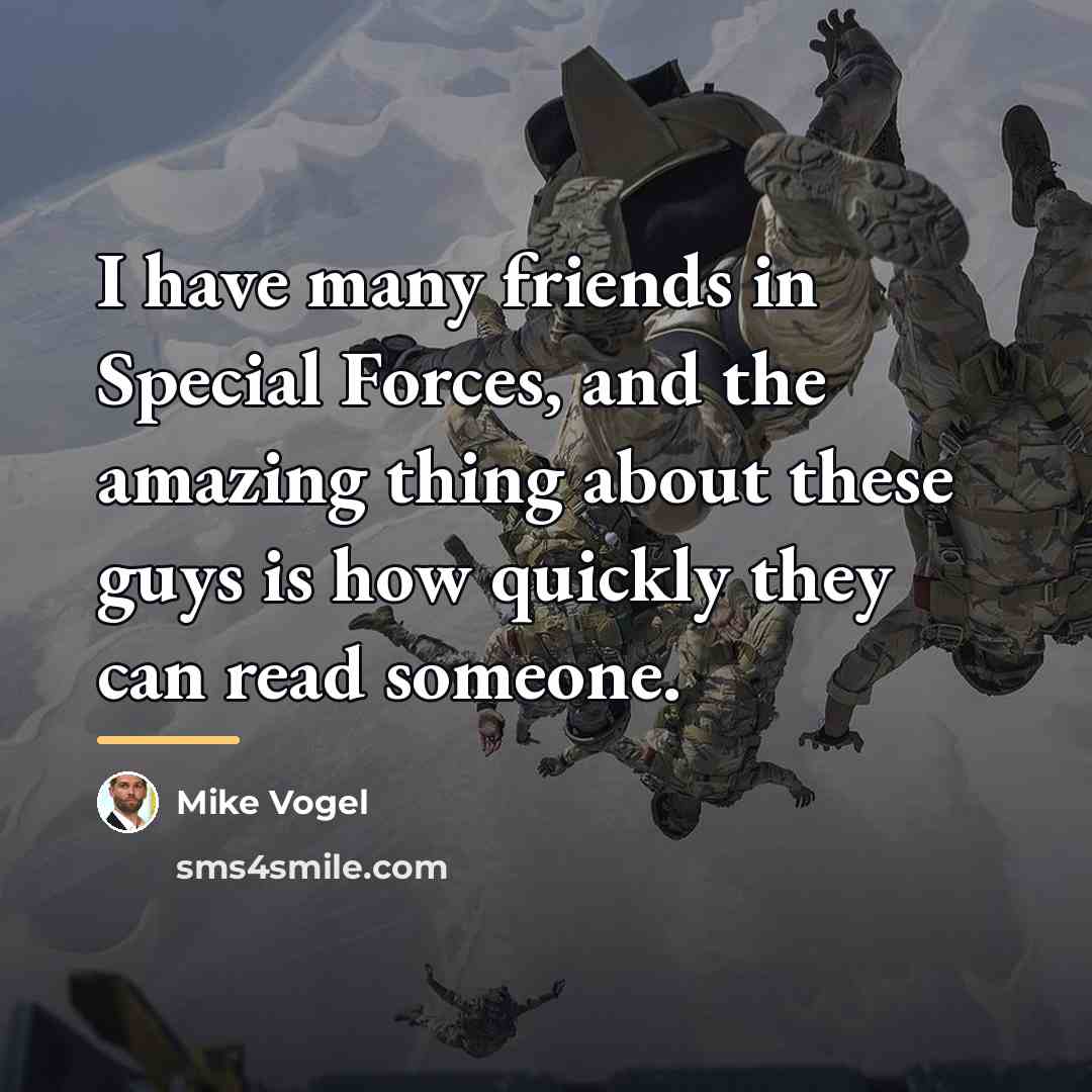 “I have many friends in Special Forces, and the amazing…” quote by Mike Vogel
