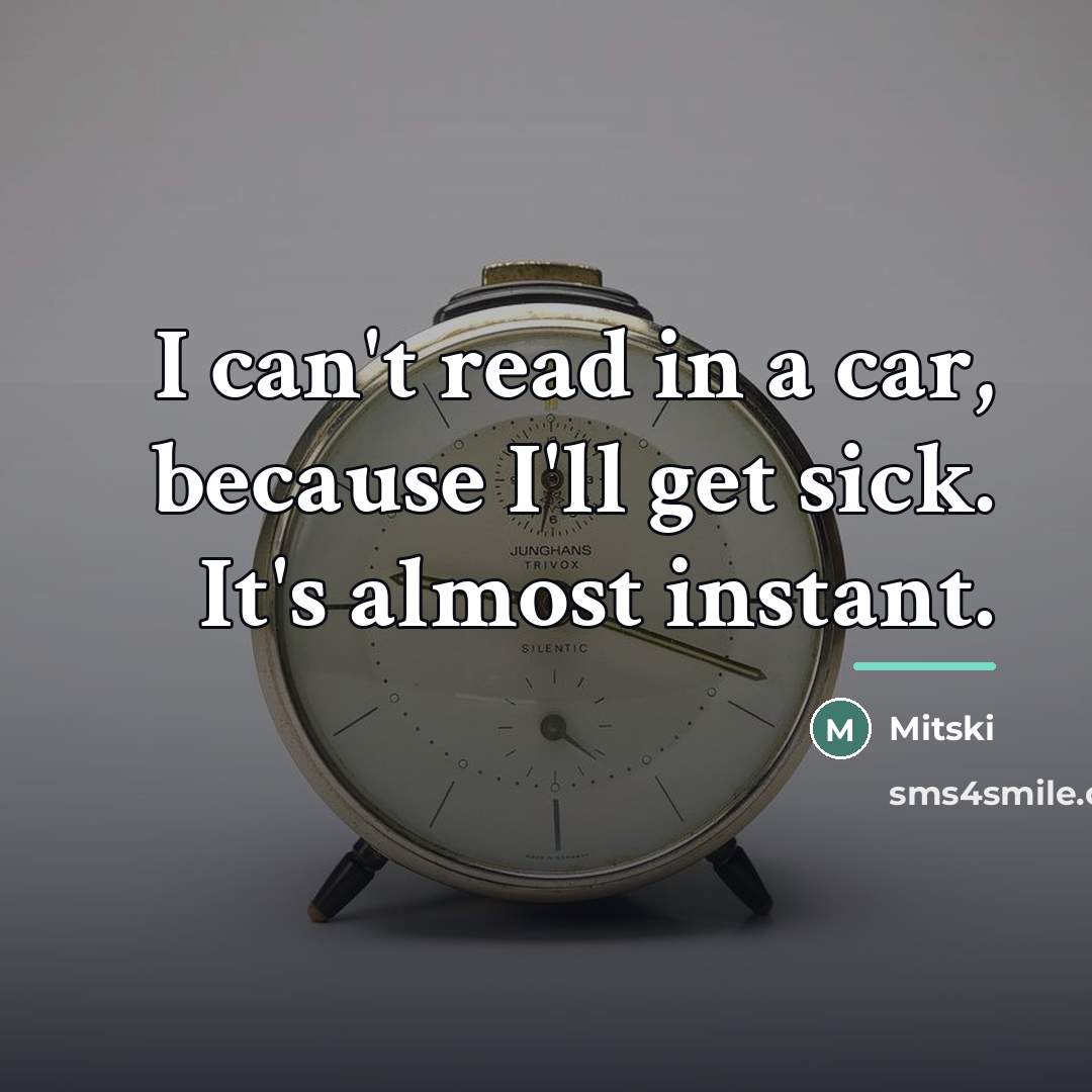 “I can't read in a car, because I'll get sick.…” quote by Mitski