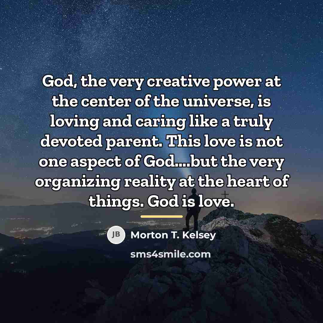 “God, the very creative power at the center of the…” quote by Morton T. Kelsey