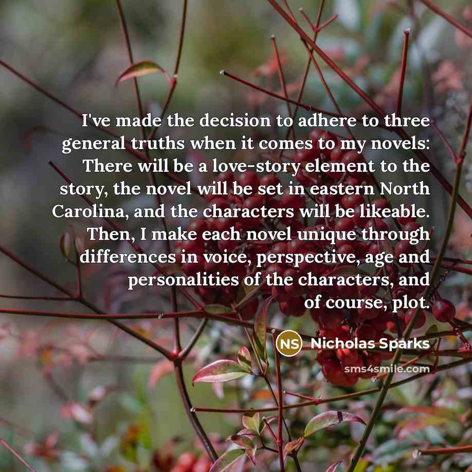 “I've made the decision to adhere to three general truths…” quote by Nicholas Sparks