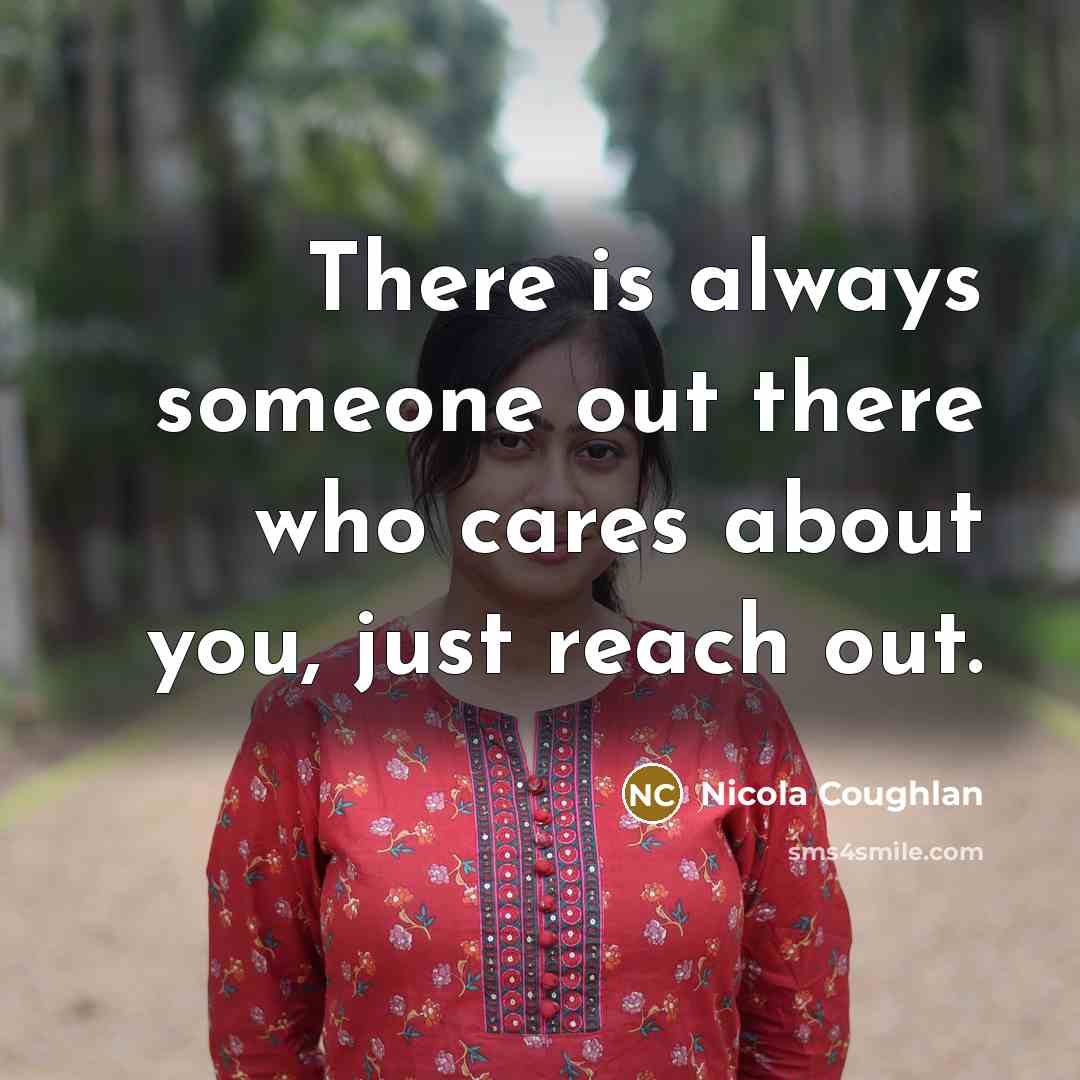 “There is always someone out there who cares about you,…” quote by Nicola Coughlan