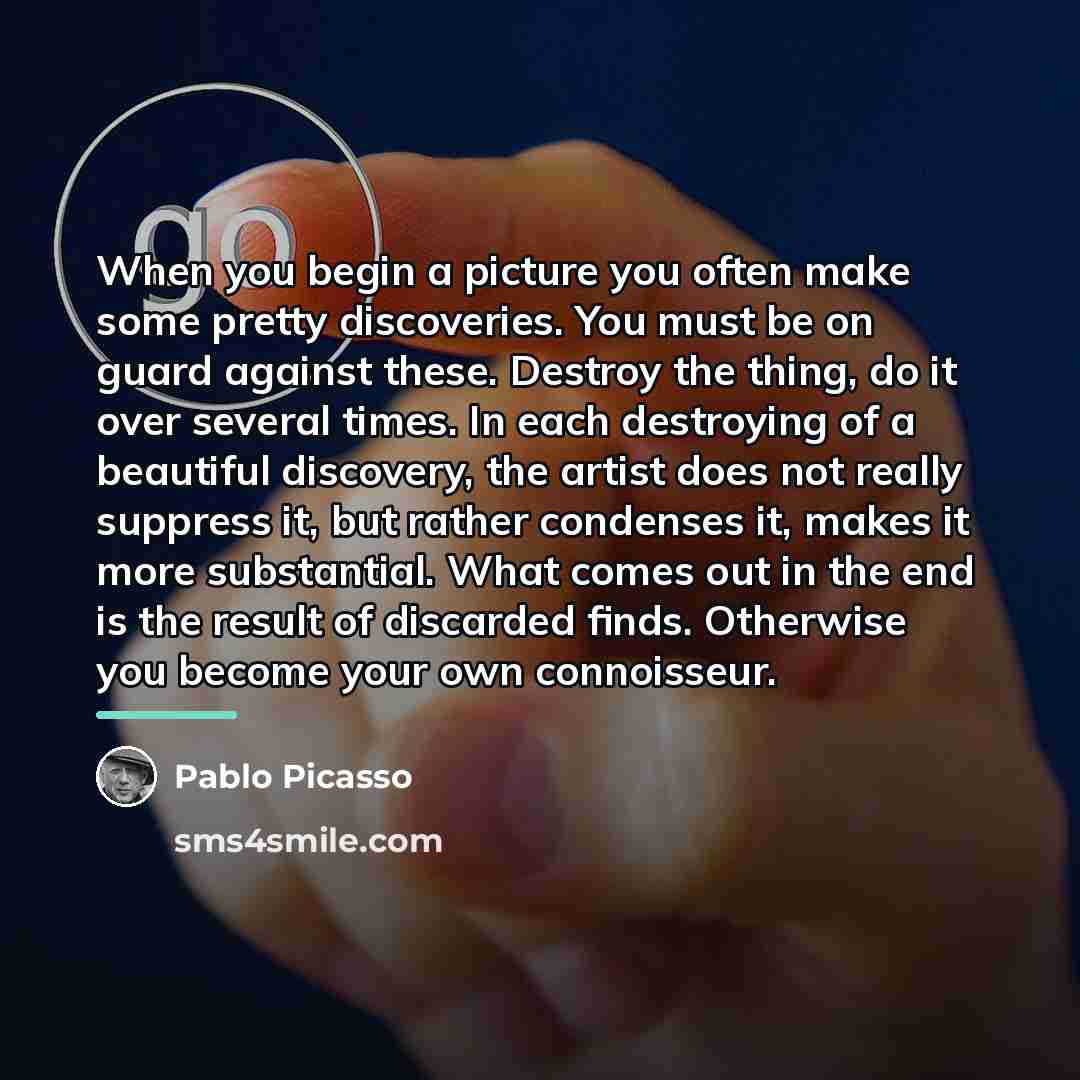 “When you begin a picture you often make some pretty…” quote by Pablo Picasso