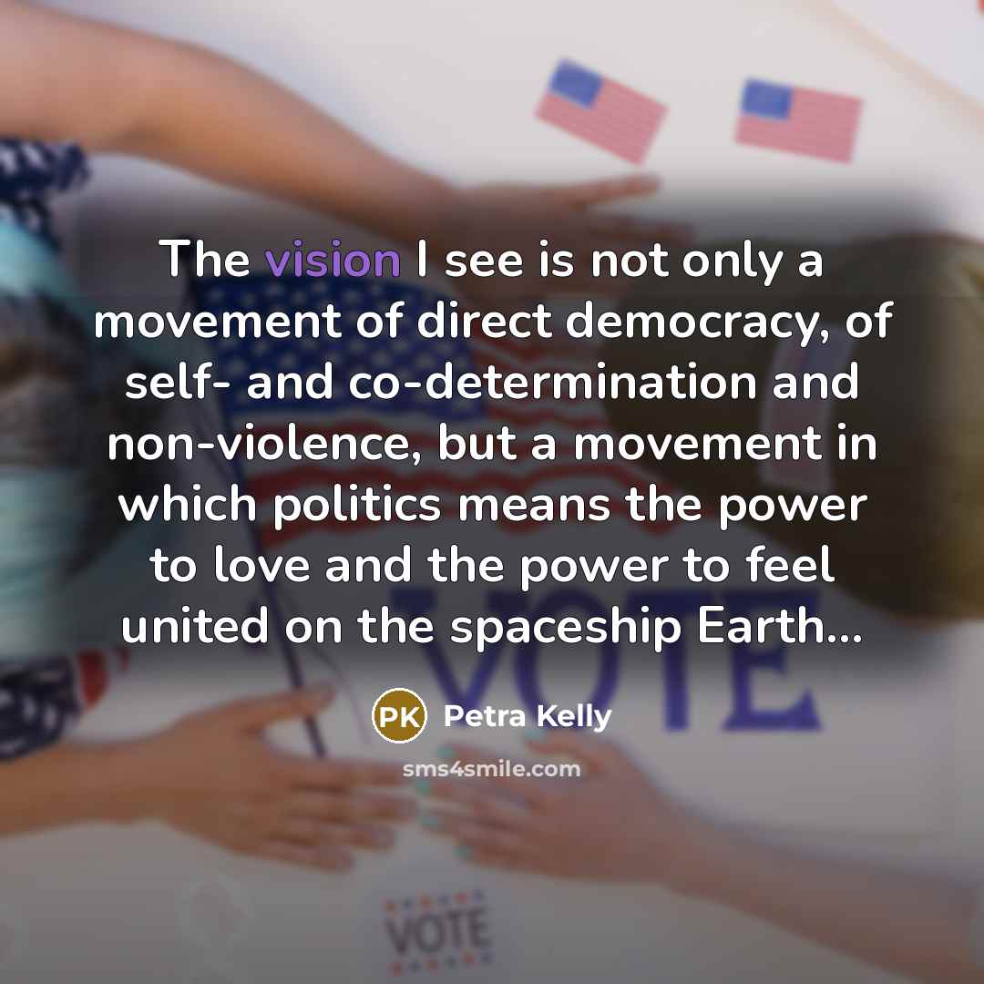“The vision I see is not only a movement of…” quote by Petra Kelly