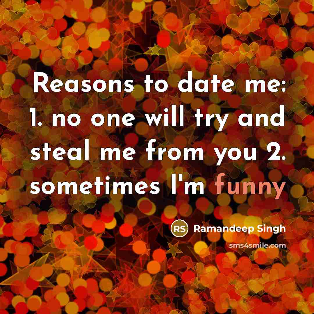 “Reasons to date me: 1. no one will try and…” quote by Ramandeep Singh