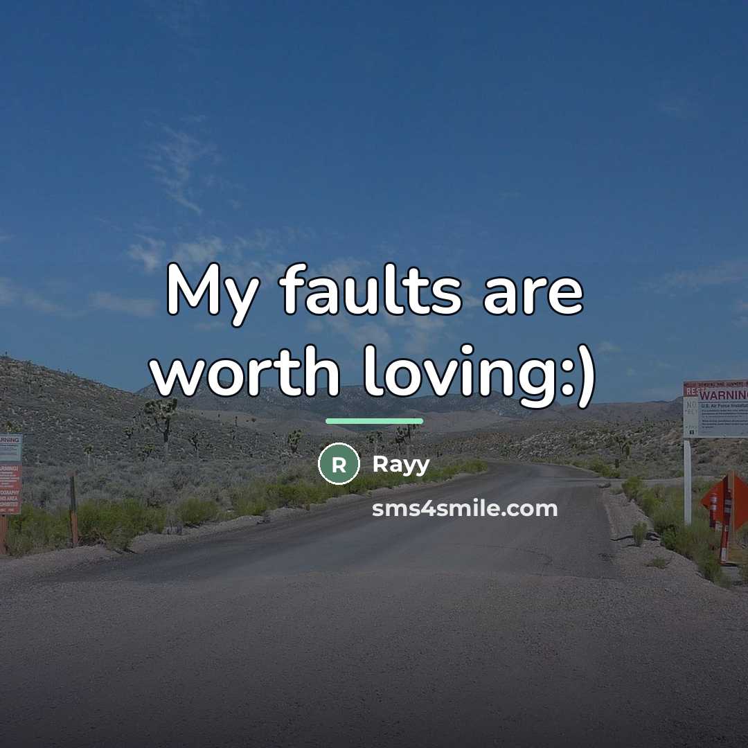 “My faults are worth loving:)…” quote by Rayy