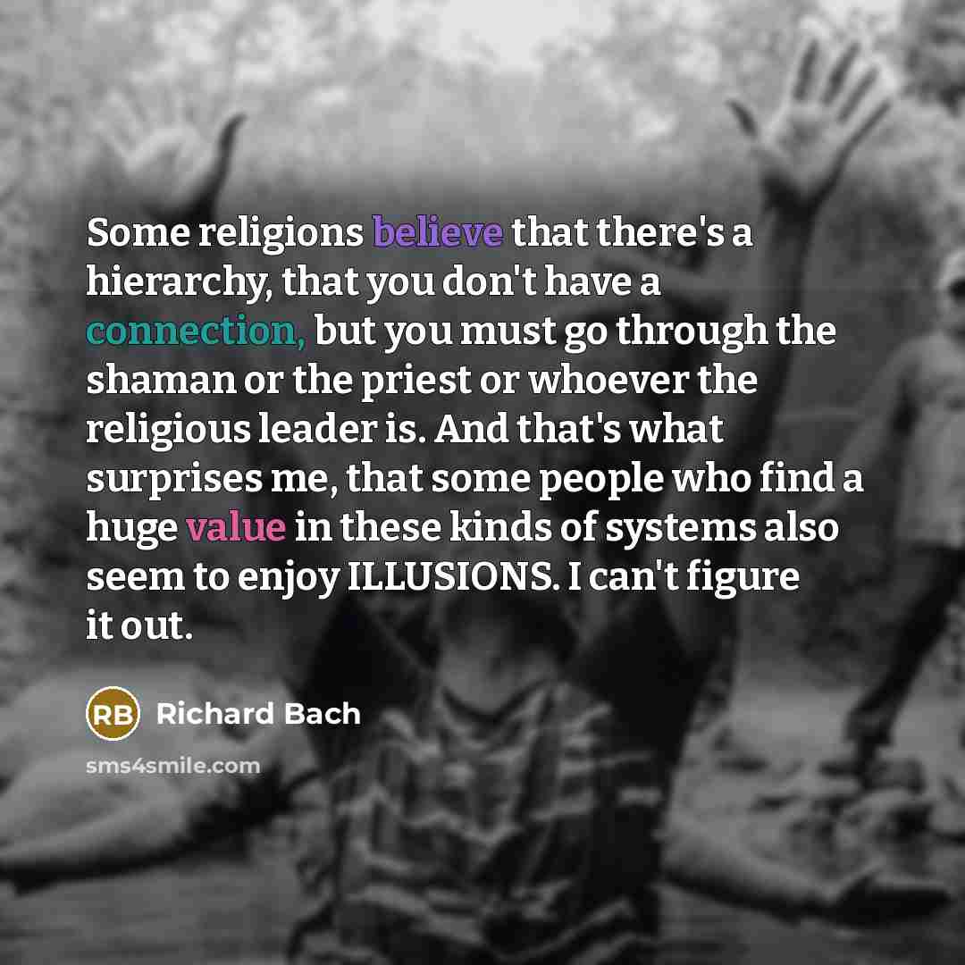 “Some religions believe that there's a hierarchy, that you don't…” quote by Richard Bach