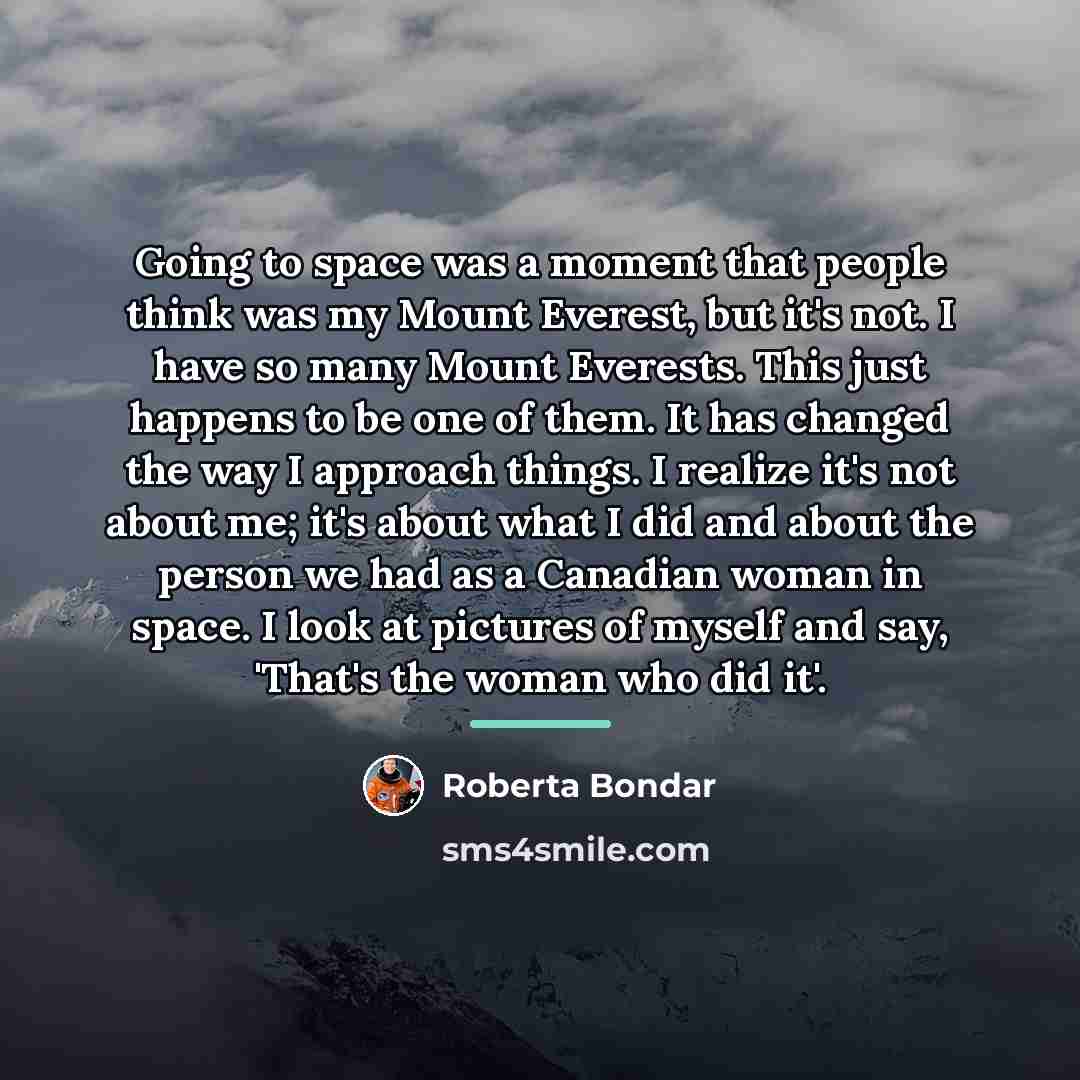 “Going to space was a moment that people think was…” quote by Roberta Bondar