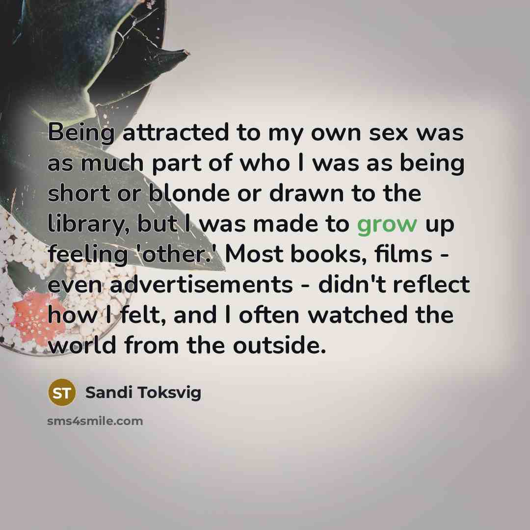 “Being attracted to my own sex was as much part…” quote by Sandi Toksvig