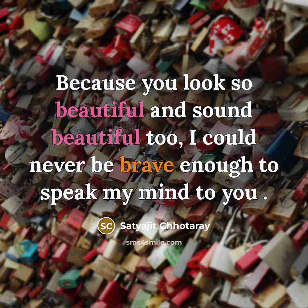 “Because you look so beautiful and sound beautiful too, I…” quote by Satyajit Chhotaray