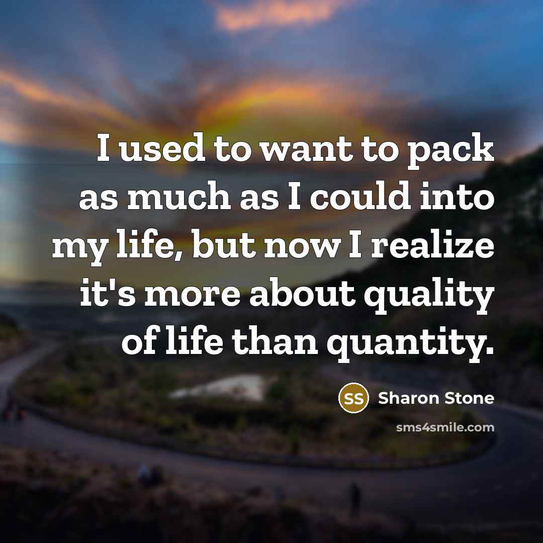 “I used to want to pack as much as I…” quote by Sharon Stone