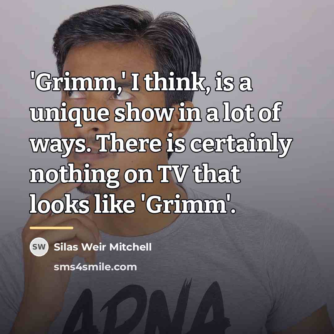 “'Grimm,' I think, is a unique show in a lot…” quote by Silas Weir Mitchell