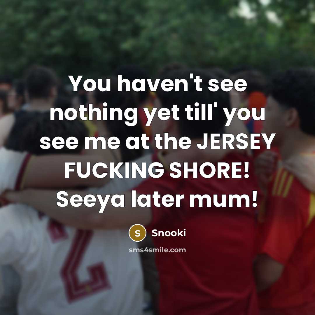 “You haven't see nothing yet till' you see me at…” quote by Snooki