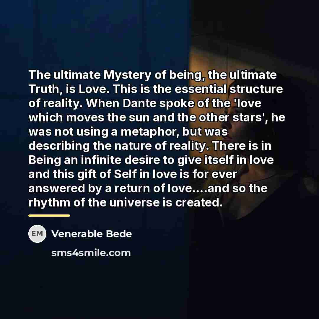 “The ultimate Mystery of being, the ultimate Truth, is Love.…” quote by Venerable Bede