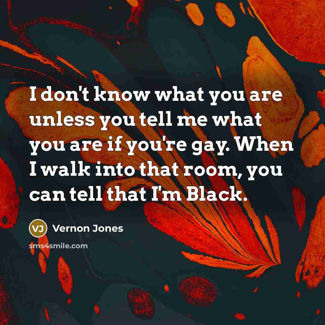 “I don't know what you are unless you tell me…” quote by Vernon Jones