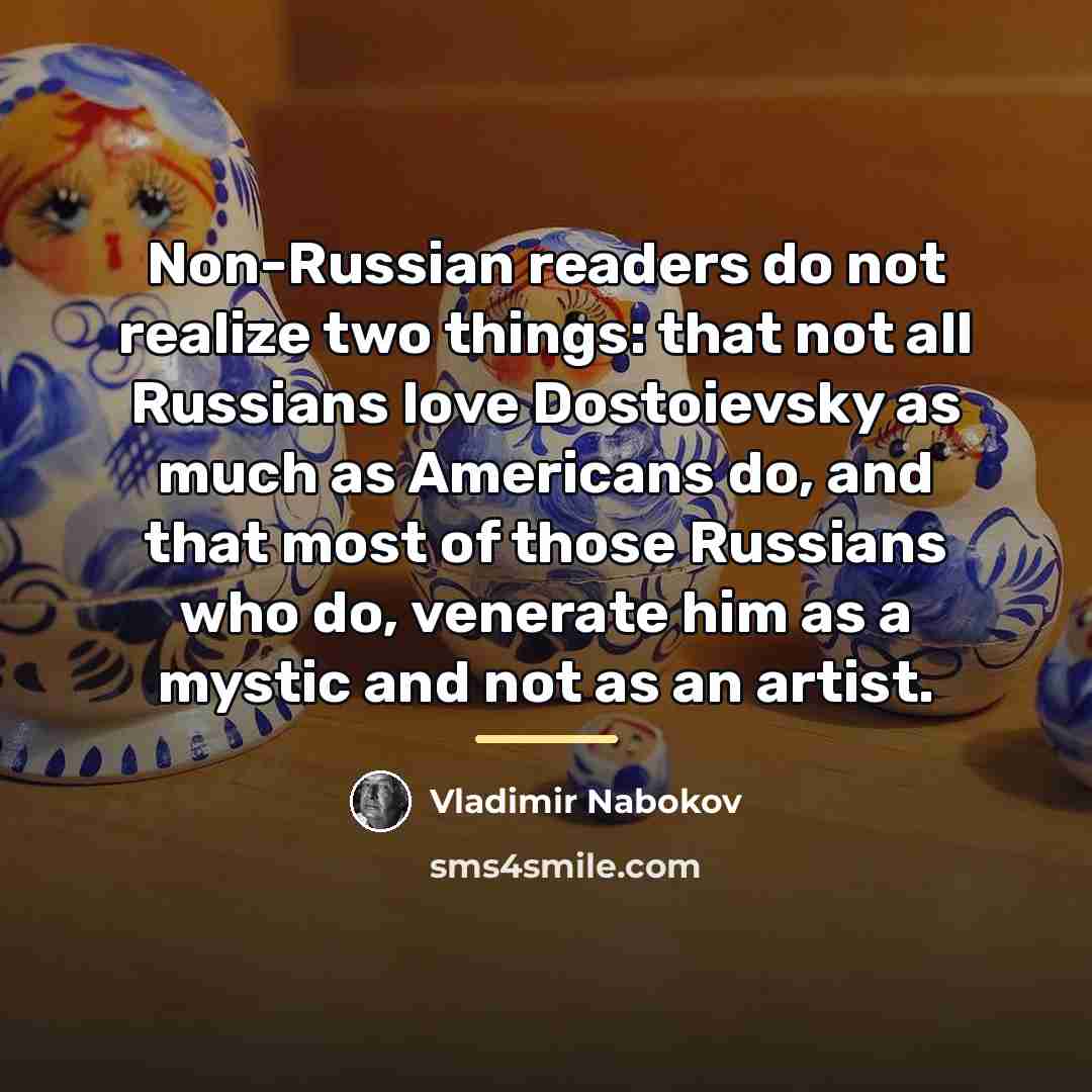 “Non-Russian readers do not realize two things: that not all…” quote by Vladimir Nabokov