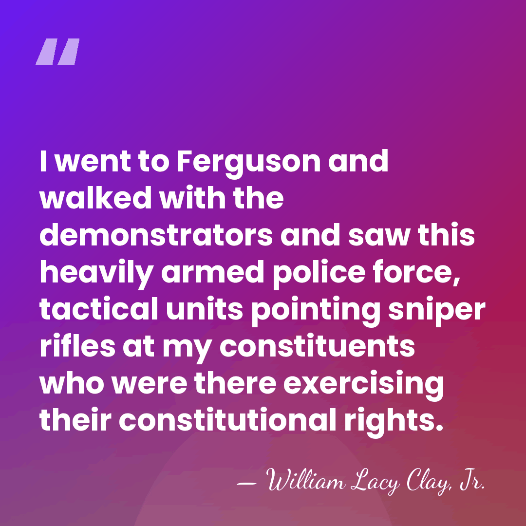 I went to Ferguson and walked with the demonstrators and saw this&hellip; - William Lacy Clay, Jr.