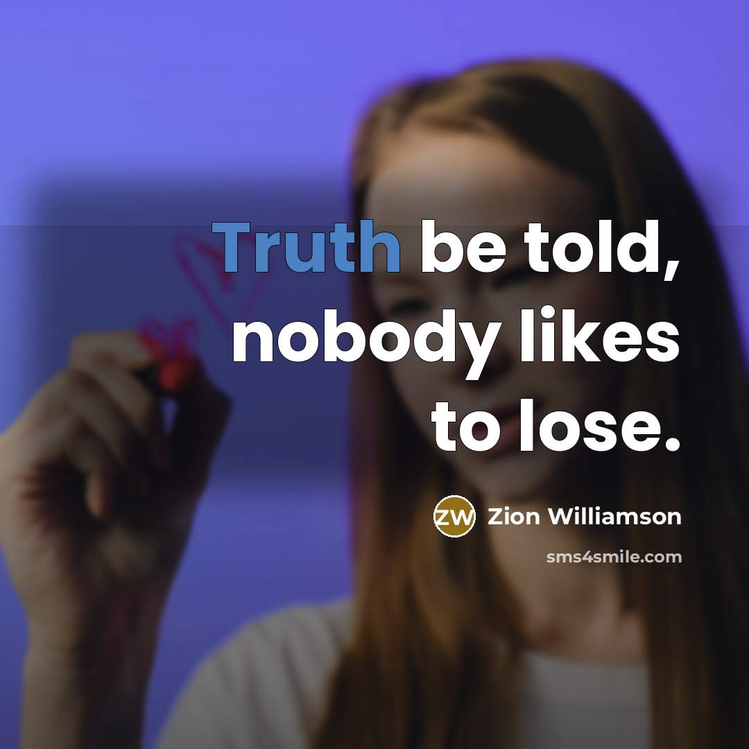 “Truth be told, nobody likes to lose.…” quote by Zion Williamson