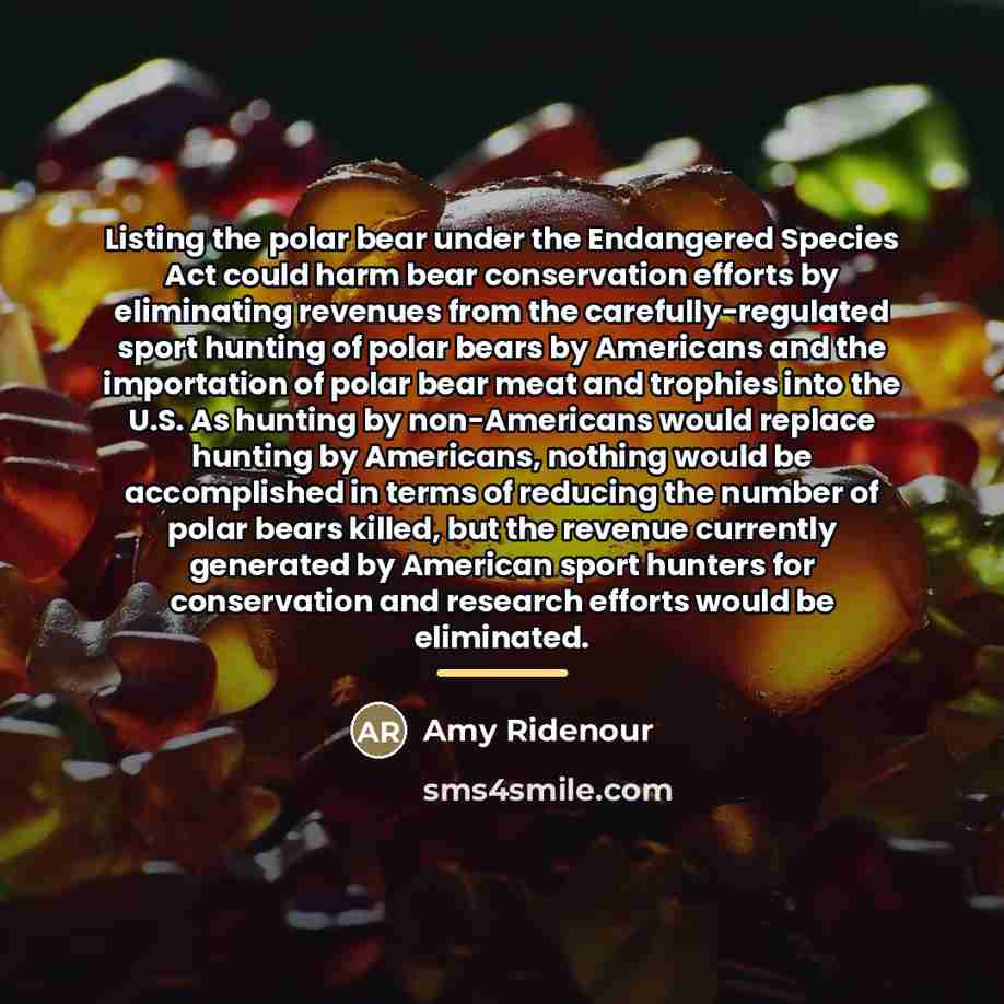 “Listing the polar bear under the Endangered Species Act could…” quote by Amy Ridenour