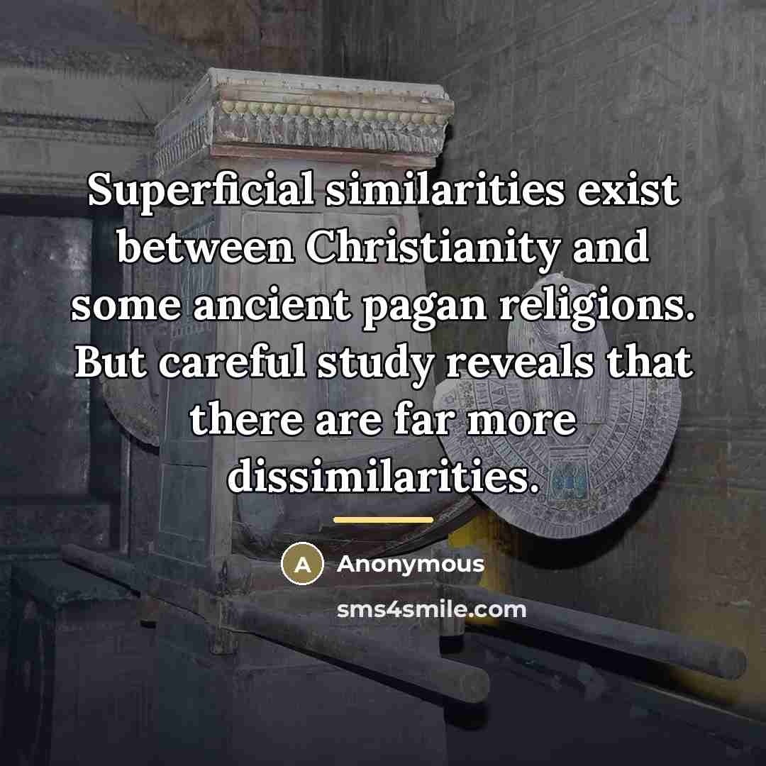 “Superficial similarities exist between Christianity and some ancient pagan religions.…” quote by Anonymous