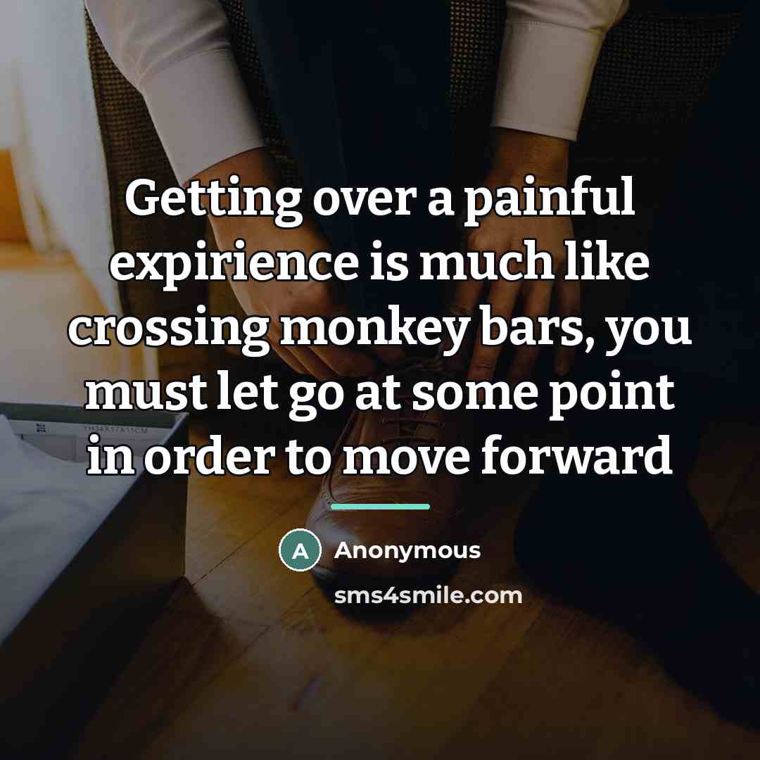 “Getting over a painful expirience is much like crossing monkey…” quote by Anonymous
