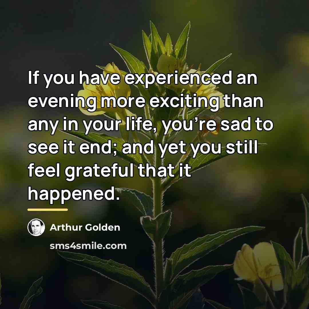 “If you have experienced an evening more exciting than any…” quote by Arthur Golden