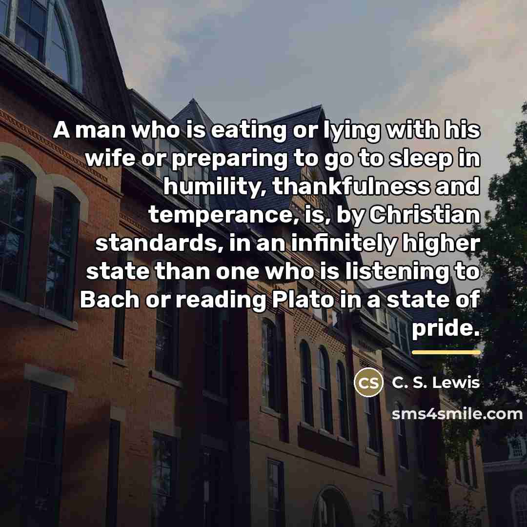 “A man who is eating or lying with his wife…” quote by C. S. Lewis