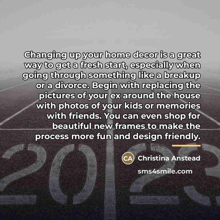 “Changing up your home decor is a great way to…” quote by Christina Anstead