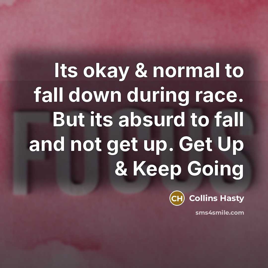 “Its okay & normal to fall down during race. But…” quote by Collins Hasty