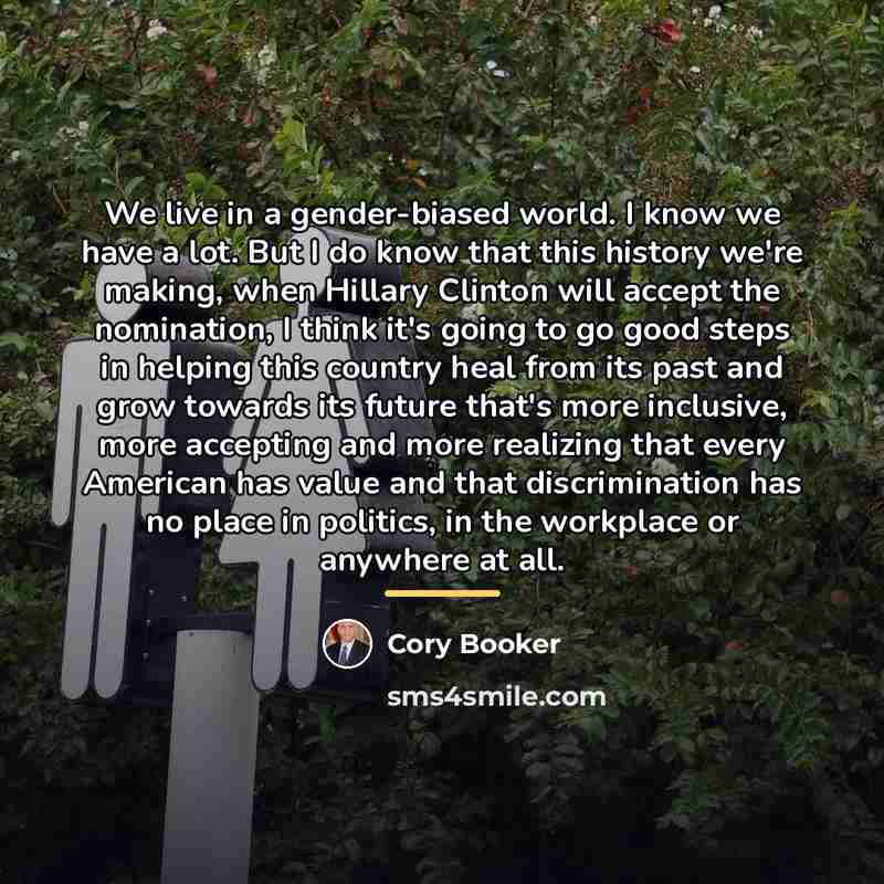 “We live in a gender-biased world. I know we have…” quote by Cory Booker