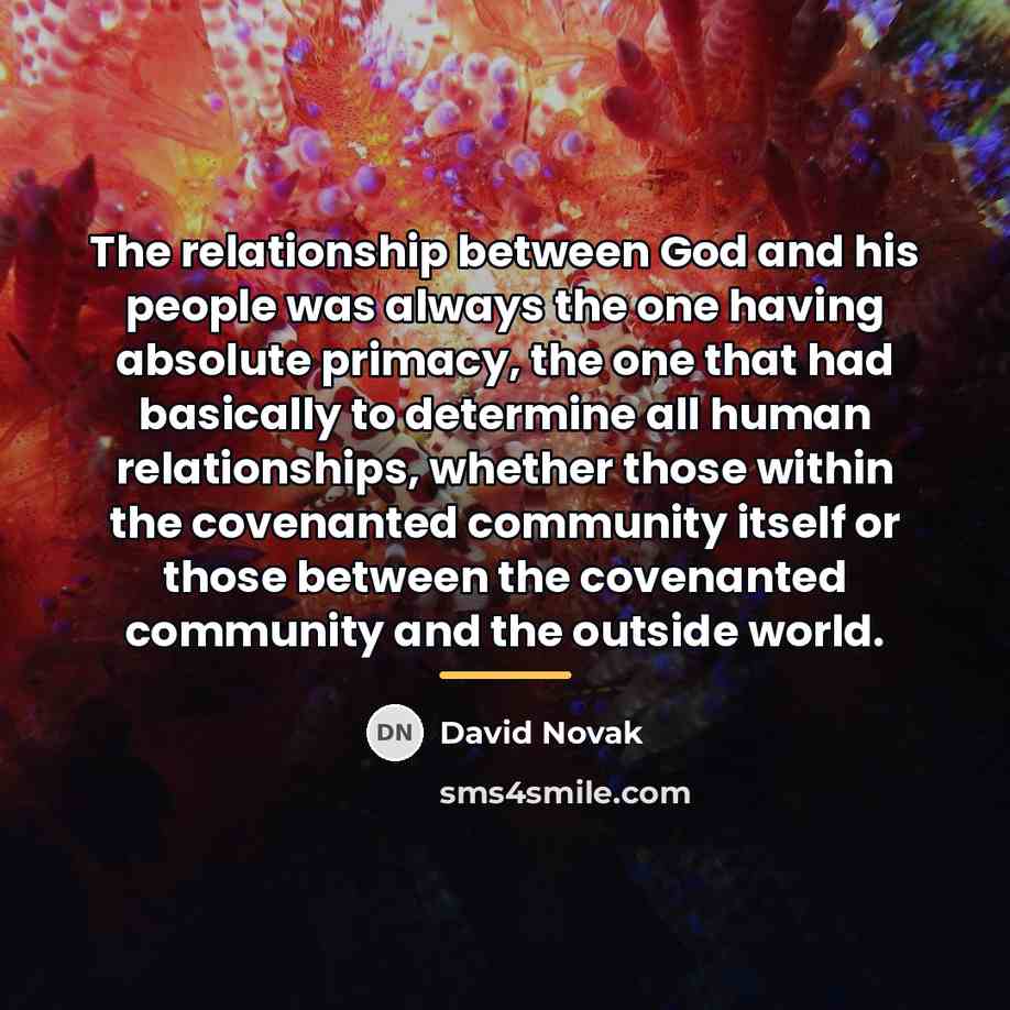 “The relationship between God and his people was always the…” quote by David Novak