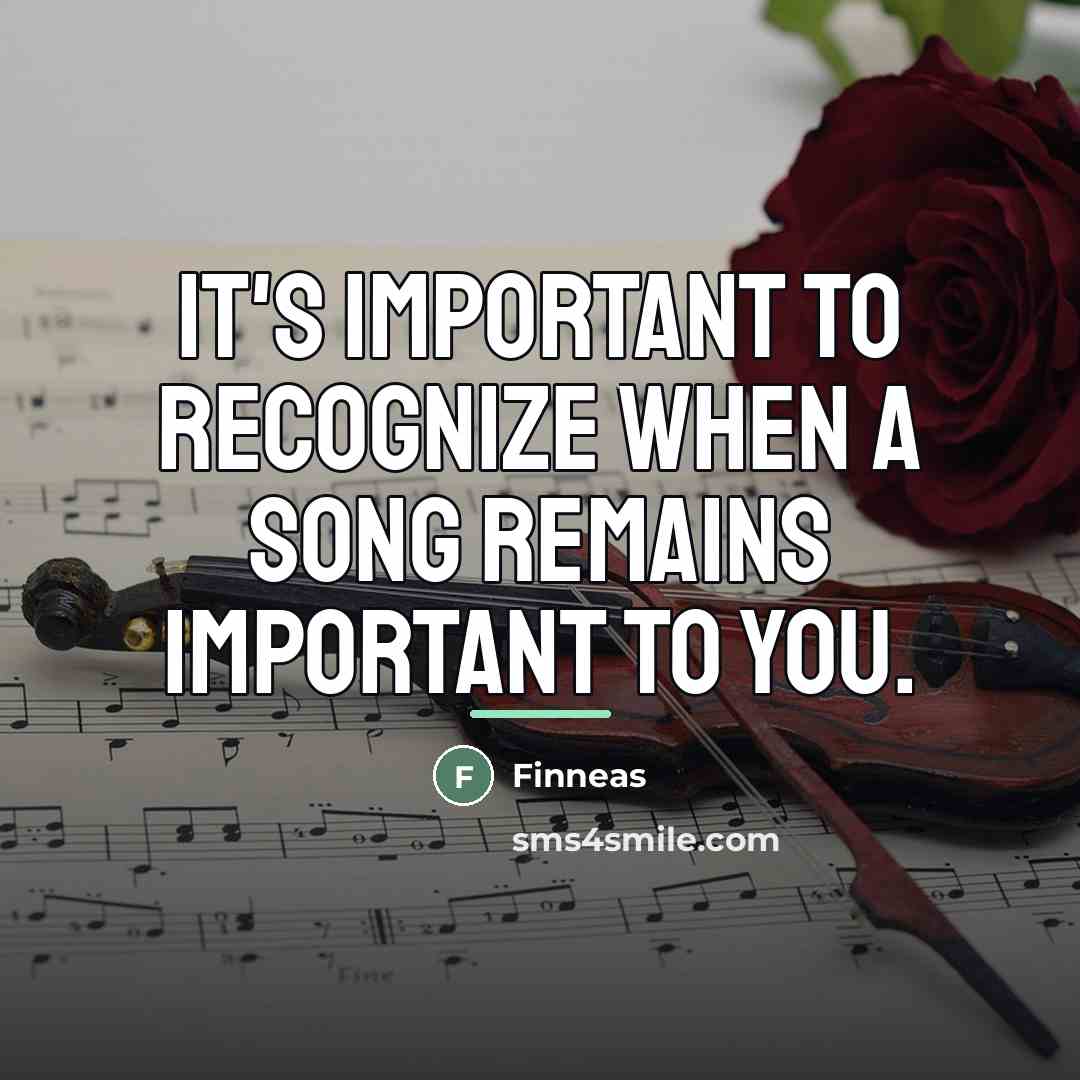 “It's important to recognize when a song remains important to…” quote by Finneas