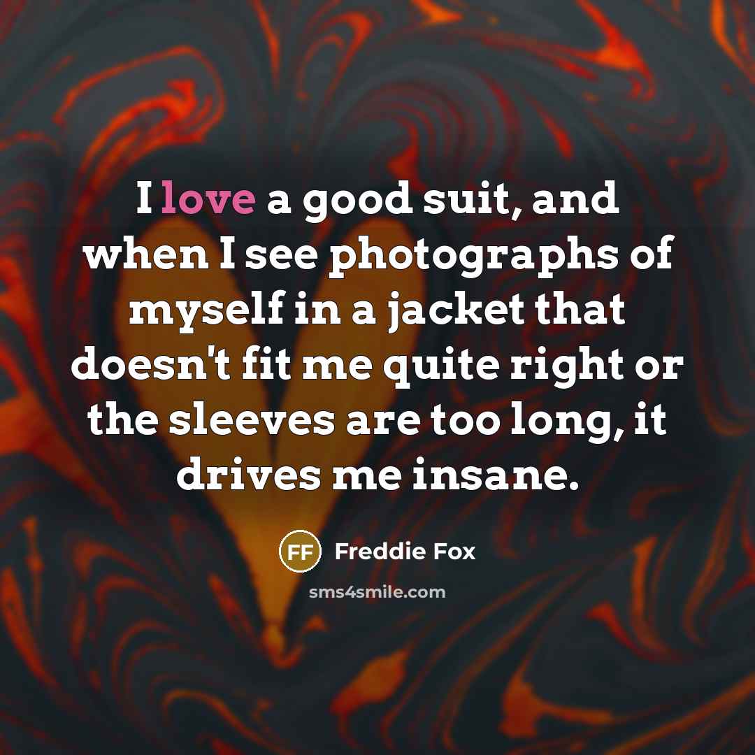 “I love a good suit, and when I see photographs…” quote by Freddie Fox