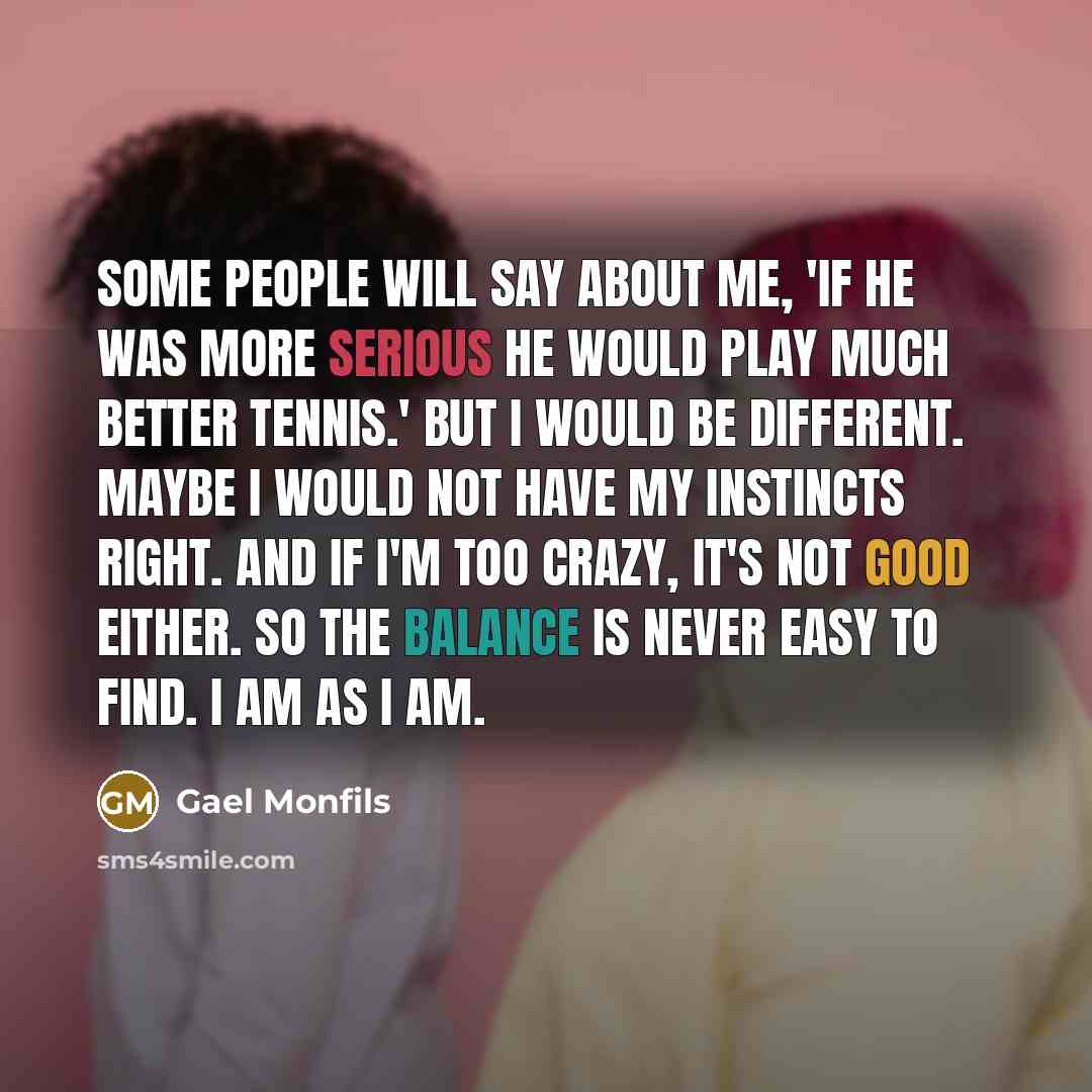 “Some people will say about me, 'If he was more…” quote by Gael Monfils