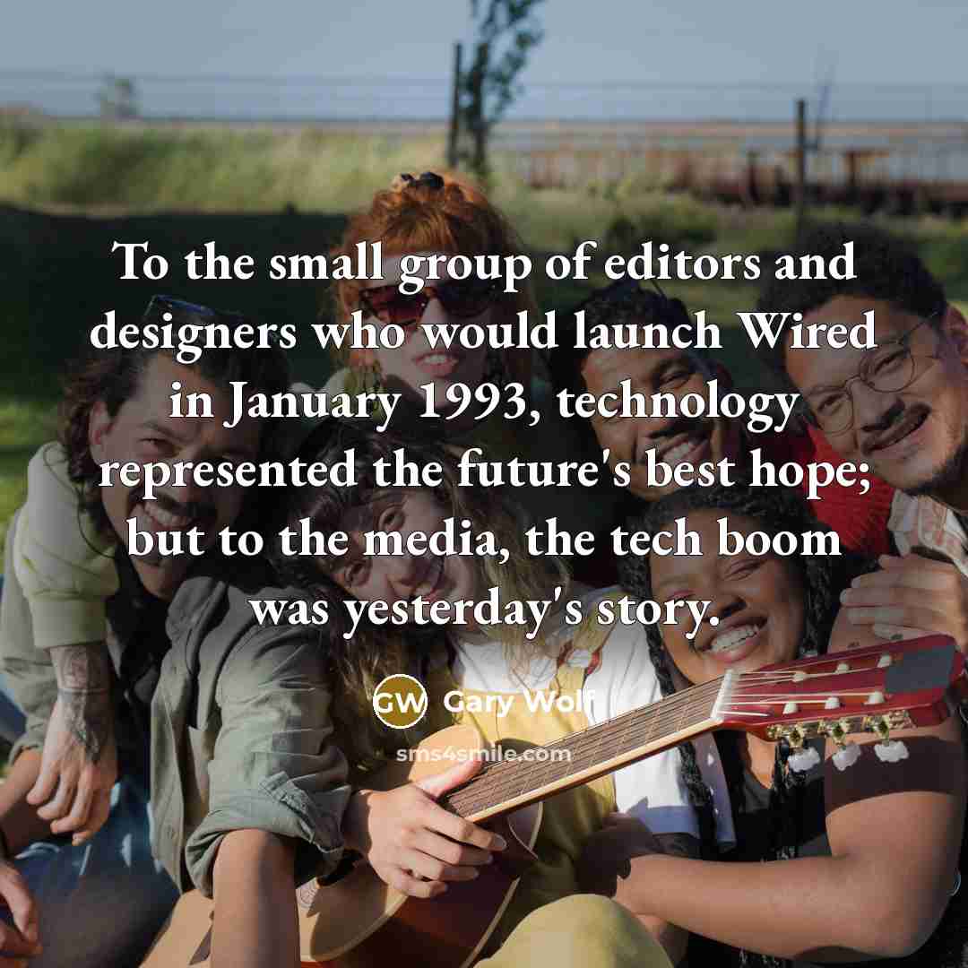 “To the small group of editors and designers who would…” quote by Gary Wolf