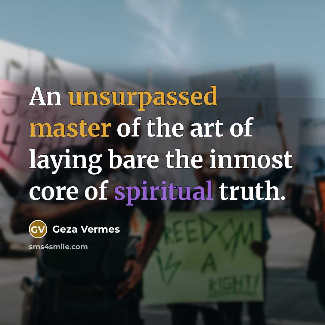 “An unsurpassed master of the art of laying bare the…” quote by Geza Vermes