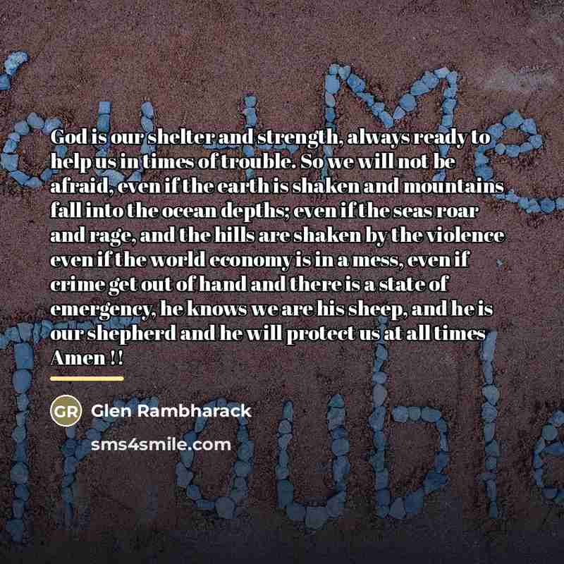 “God is our shelter and strength, always ready to help…” quote by Glen Rambharack
