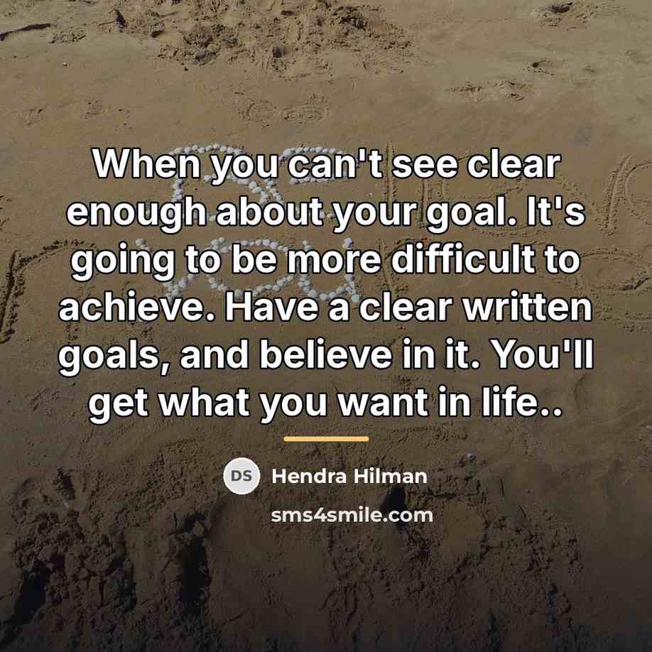 “When you can't see clear enough about your goal. It's…” quote by Hendra Hilman