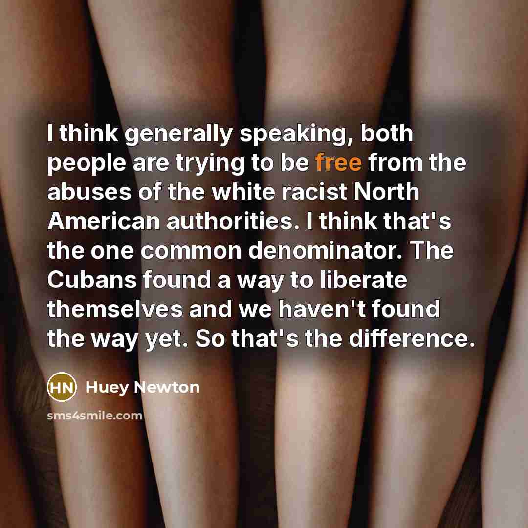 “I think generally speaking, both people are trying to be…” quote by Huey Newton