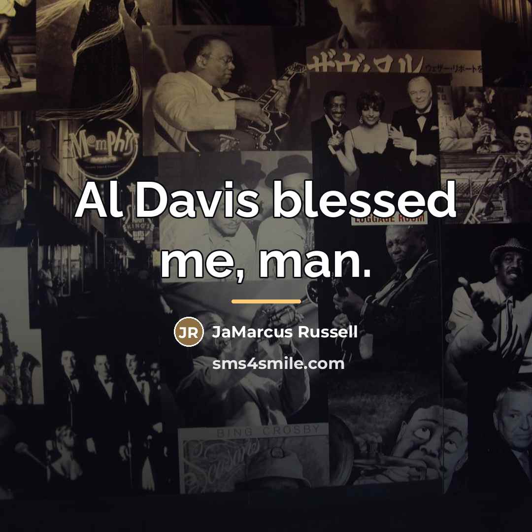 “Al Davis blessed me, man.…” quote by JaMarcus Russell