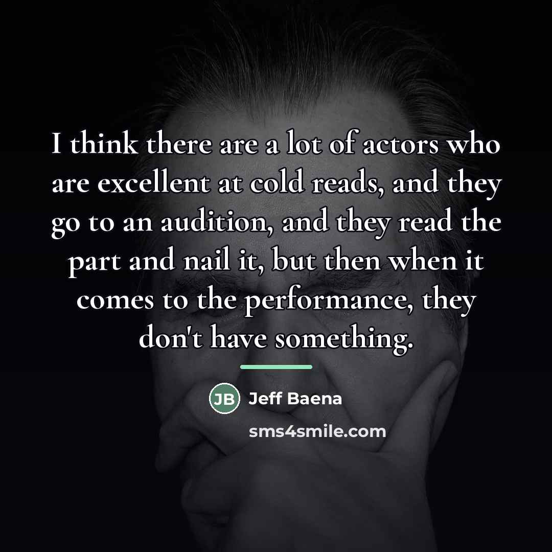 “I think there are a lot of actors who are…” quote by Jeff Baena