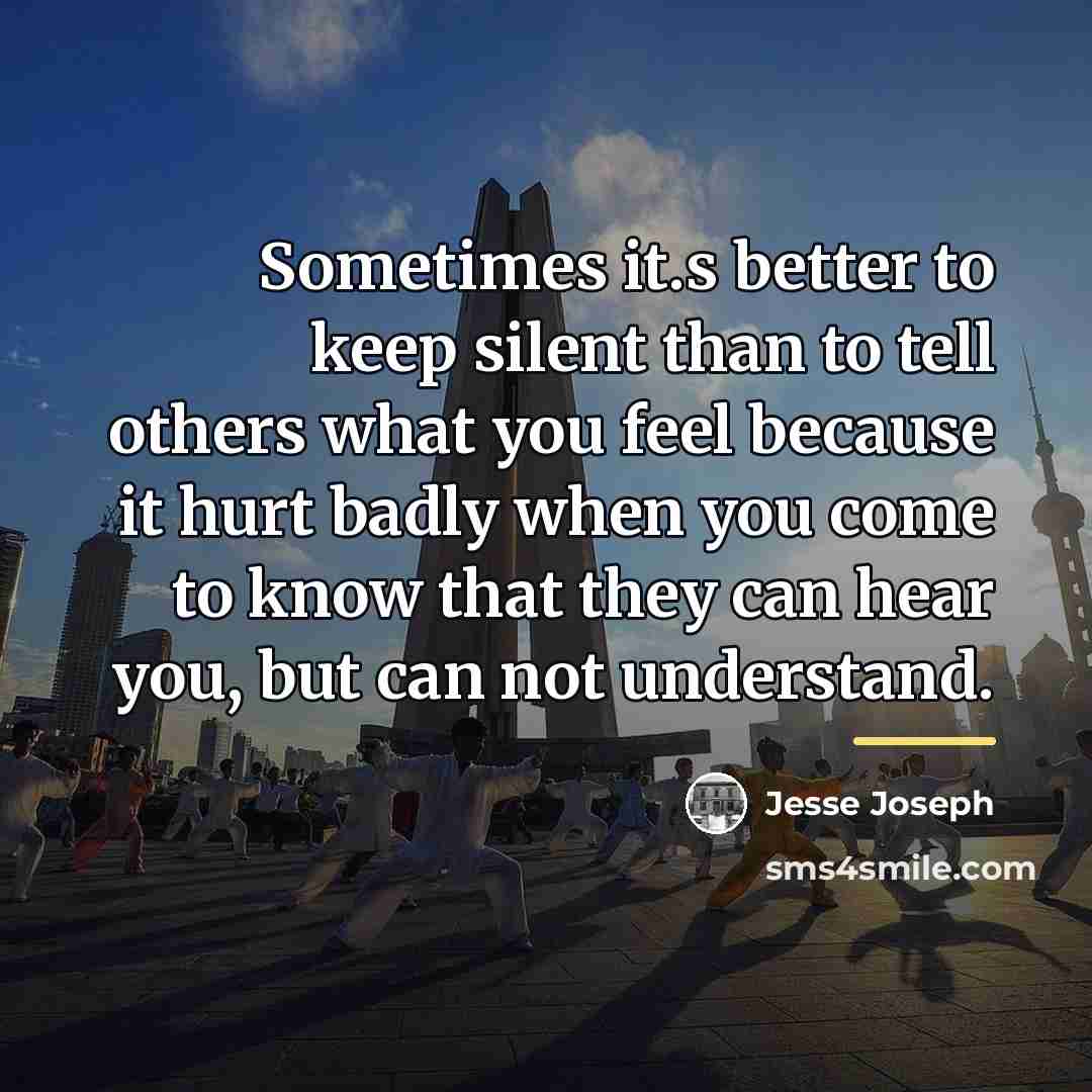 “Sometimes it.s better to keep silent than to tell others…” quote by Jesse Joseph