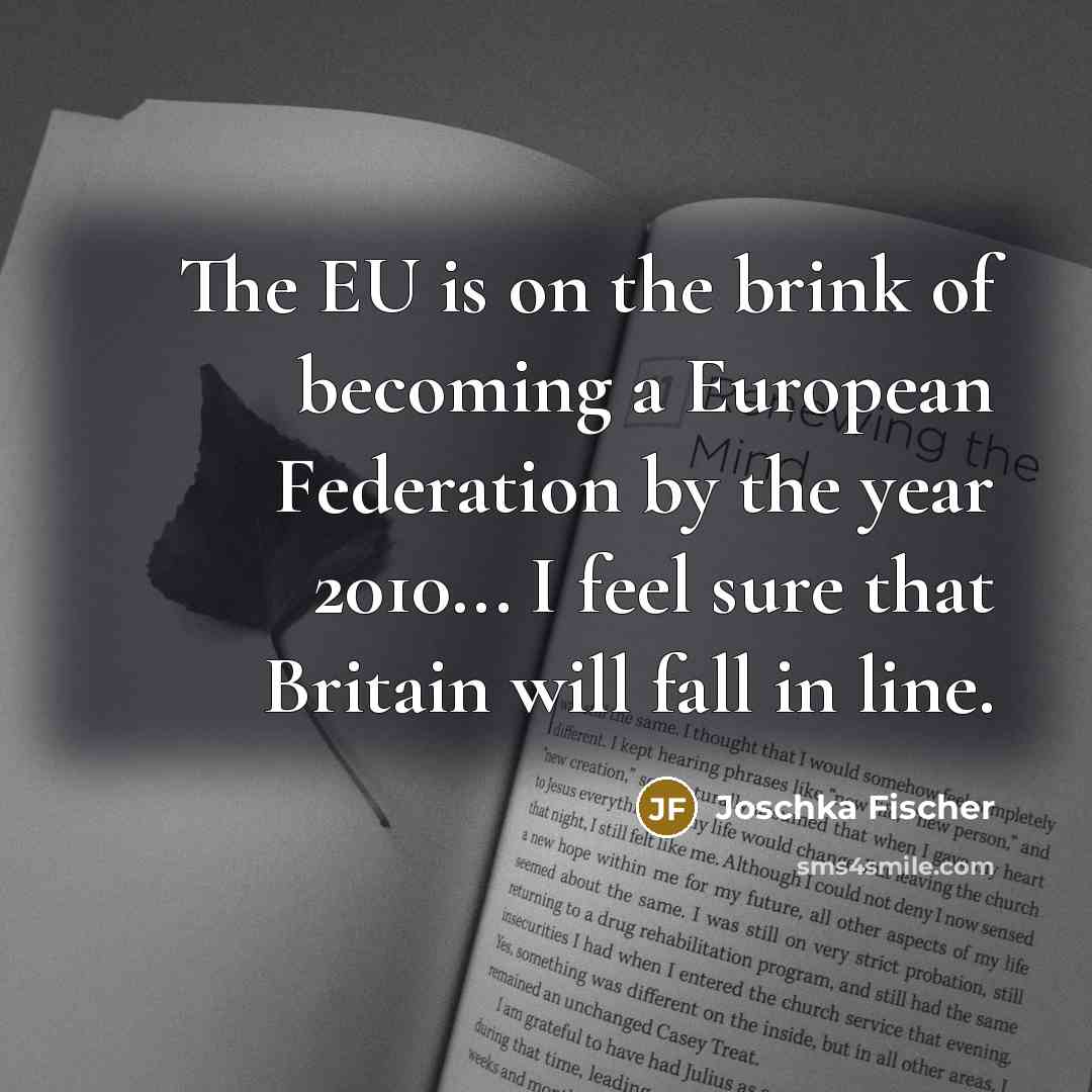 “The EU is on the brink of becoming a European…” quote by Joschka Fischer
