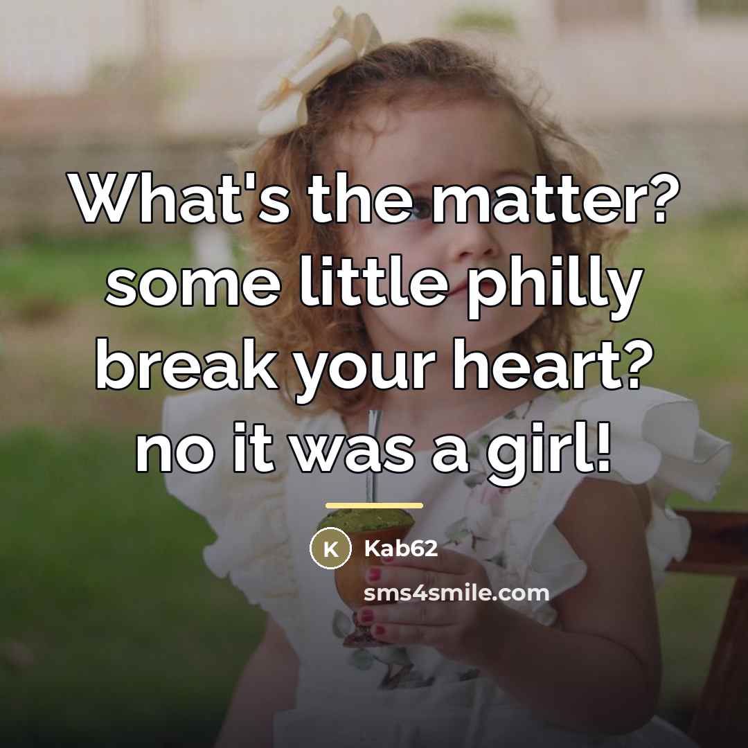 “What's the matter? some little philly break your heart? no…” quote by Kab62