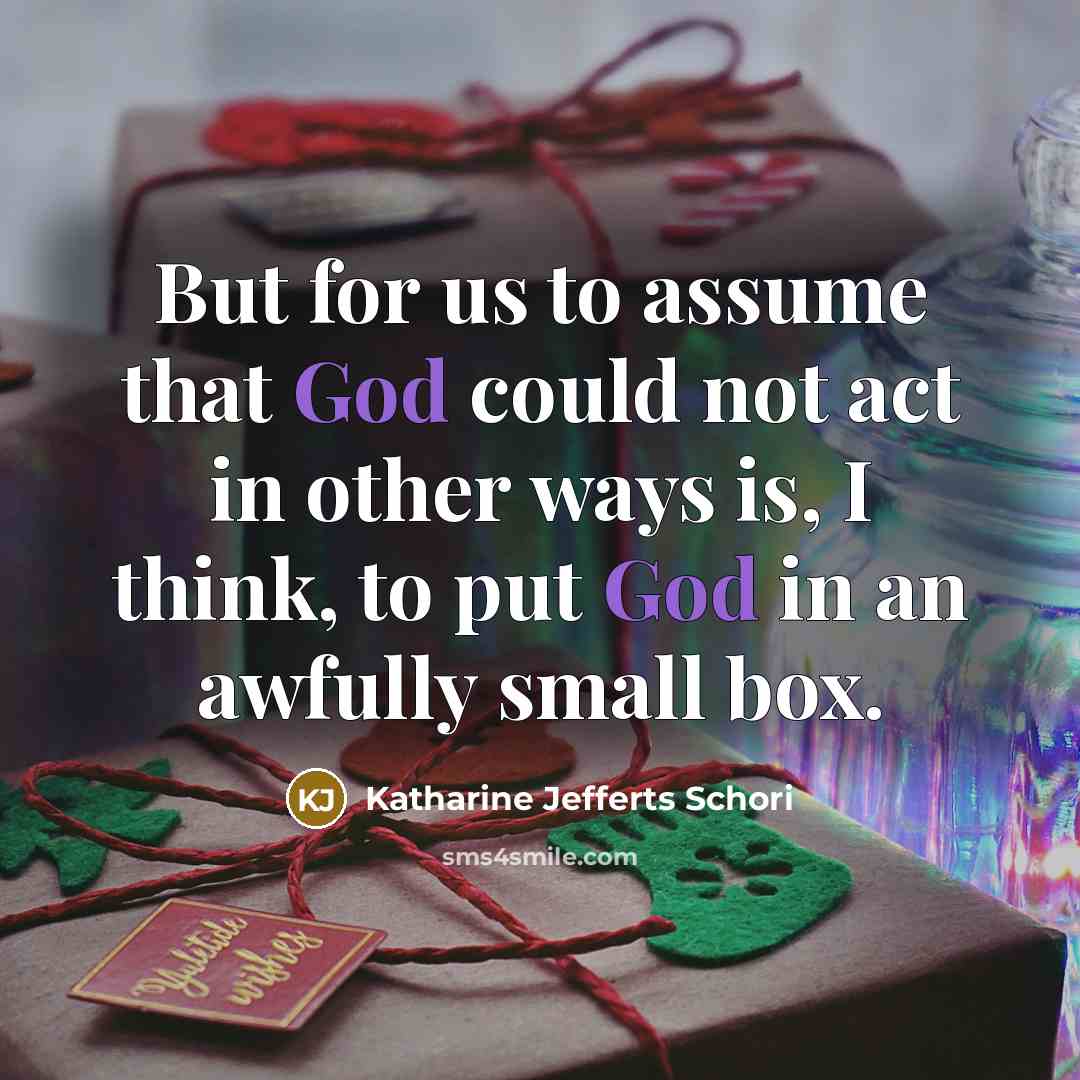 “But for us to assume that God could not act…” quote by Katharine Jefferts Schori
