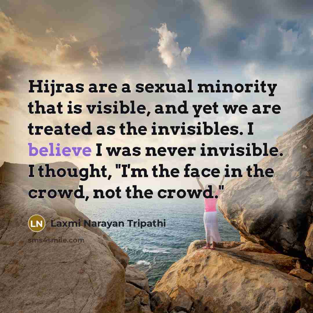 “Hijras are a sexual minority that is visible, and yet…” quote by Laxmi Narayan Tripathi
