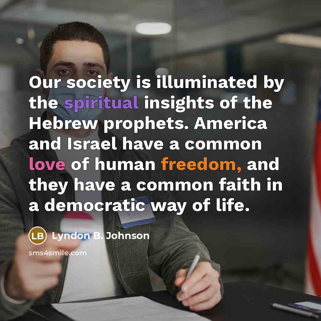 “Our society is illuminated by the spiritual insights of the…” quote by Lyndon B. Johnson